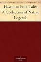 Hawaiian Folk Tales: A Collection of Native Legends