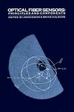 Optical Fiber Sensors: Principles and Components (Artech House Optoelectronics Library)