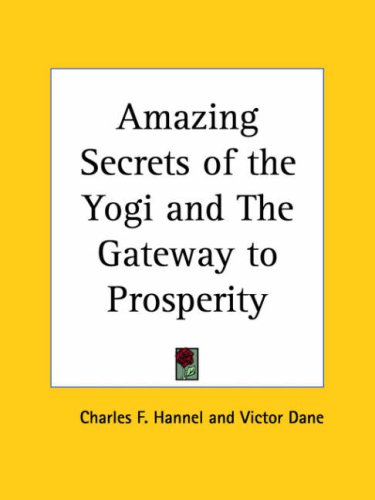 Amazing Secrets of the Yogi and The Gateway to Prosperity