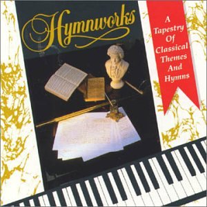 CD-Charts  Search : Hymnworks: A Tapestry of Classical Themes and Hymns