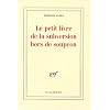 Le petit livre de la subversion hors de soup�on