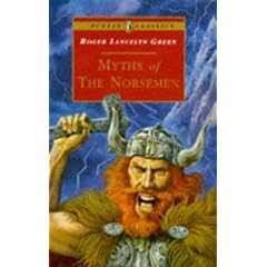 Myths of the Norsemen: Retold from the Old Norse Poems and Tales (Puffin Classics)