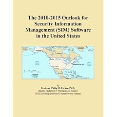 The 2010-2015 Outlook for Security Information Management (SIM) Software in the United States