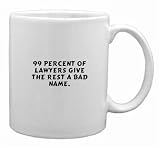 99 percent of lawyers give the rest a bad name. Mug
