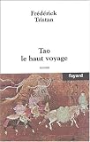  : Tao Le Haut Voyage: Roman