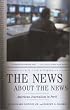 The News About the News: American Journalism in Peril
