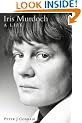Iris Murdoch: A Life: The Authorized Biography