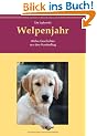 Welpenjahr: Wahre Geschichten aus dem Hundealltag