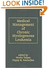 Medical Management of Chronic Myelogenous Leukemia (Basic and Clinical Oncology)