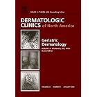 Advanced Cosmetic Surgery, An Issue of Dermatologic Clinics (The Clinics: Dermatology) by Bruce H. Thiers and Neil S. Sadick