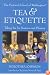 Tea & Etiquette: Taking Tea for Business and Pleasure (Capital Lifestyles) (Capital Lifestyles)