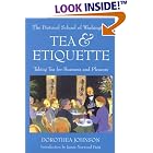 Tea and Etiquette: Taking Tea for Business and Pleasure (Capital Lifestyles) (Capital... by Dorothea Johnson