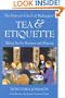 Tea & Etiquette: Taking Tea for Business and Pleasure (Capital Lifestyles)