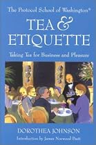 Tea & Etiquette: Taking Tea for Business and Pleasure (Capital Lifestyles)