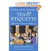 Tea & Etiquette: Taking Tea for Business and Pleasure (Capital Lifestyles)