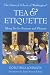 Tea & Etiquette: Taking Tea for Business and Pleasure (Capital Lifestyles) (Capital Lifestyles)