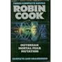 Robin Cook : Three Complete Novels : Outbreak ; Mortal Fear ; Mutation