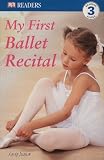 More details of book titled: My First Ballet Recital (DK READERS)