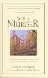 Will to Murder: The True Story Behind the Crimes & Trials Surrounding the Glensheen Killings