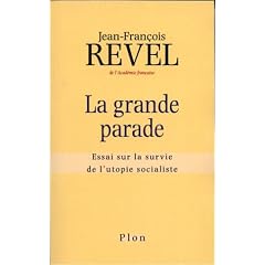 La Grande Parade. Essai sur la survie de l'utopie socialiste