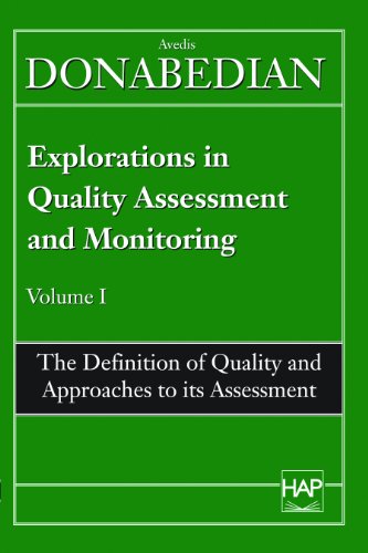 Definition of Quality and Approaches to Its Assessment (Explorations in Quality Assessment and Monitoring , Vol 1) Definition of Quality and Approaches to Its Assessment (Explorations in Quality Assessment and Monitoring , Vol 1)