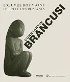 Revue Paris-Méditerranée  / Constantin Brancusi : L'oeuvre roumaine : Operele din România