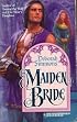 Maiden Bride (Harlequin Historical, No 332)