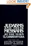 Judaisms and their Messiahs at the Turn of the Christian Era
