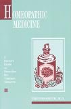 Homeopathic Medicine: A Doctor's Guide to Remedies for Common Ailments Homeopathic Medicine: A Doctor's Guide to Remedies for Common Ailments