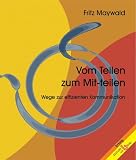 Vom Teilen zum Mit-Teilen. Wege zur effizienten Kommunikation