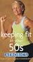 Keeping Fit in Your 50s - Aerobics [VHS]