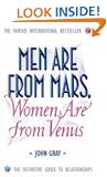 Men Are from Mars, Women Are from Venus: A Practical Guide for Improving Communication and Getting What You Want in Your Relationships: How to Get What You Want in Your Relationships