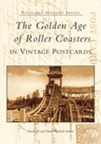 Golden Age of Roller Coasters in Vintage Postcards, The (Postcard History)