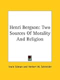  : Henri Bergson: Two Sources Of Morality And Religion