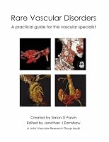Rare Vascular Disorders: A Practical Guide for the Vascular Specialist
