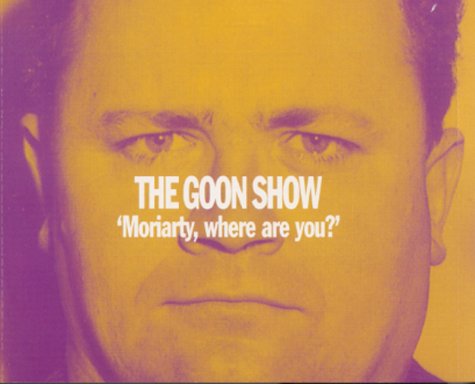"Goon Show" Classics: Moriarty Where Are You?