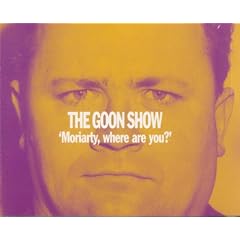 "Goon Show" Classics: Moriarty Where Are You?