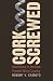 Books : Corkscrewed: Adventures in the New French Wine Country (At Table) (Paperback)