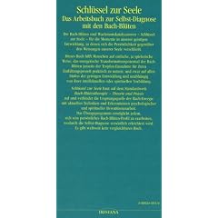 Schl�ssel zur Seele. Das Arbeitsbuch zur Selbst- Diagnose mit den Bach- Bl�ten