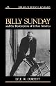 Billy Sunday and the Redemption of Urban America (Library of Religious Biography)