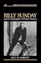 Billy Sunday and the Redemption of Urban America (Library of Religious Biography)