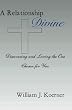 A Relationship Divine: Discovering and Loving the One Chosen for You