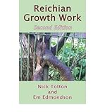 Reichian growth work : melting the blocks to life and love
