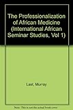 The Professionalisation of African medicine