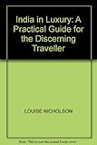 India in luxury : a practical guide for the discerning traveller