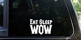 Eat Sleep WOW die cut vinyl decal / sticker World of Warcraft