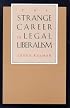 The Strange Career of Legal Liberalism