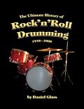 The Ultimate History of Rock'n'Roll Drumming: 1948-2000