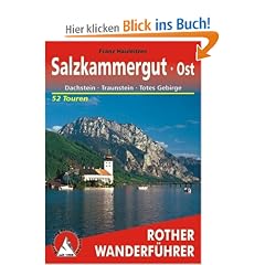 Salzkammergut Ost: Dachstein, Traunstein, Totes Gebirge 51 Touren. 51 H�henprofile, 51 Wanderk�rtchen im Ma�stab 1 : 50 000, eine �bersichtskarte: ... Salzkammergutes und seiner Randgebiete