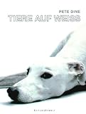 Tiere auf weiss - Pete Dine, Markus M&auml;der